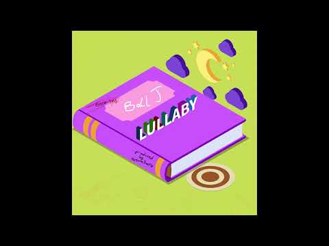Ball J - LULLABY (Audio Slide)