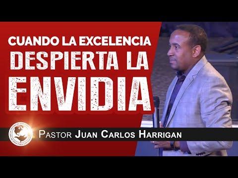 Cuando la Excelencia Despierta la Envidia | Pastor Juan Carlos Harrigan |