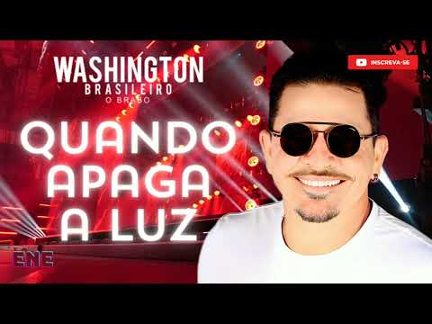 Quando Apaga A Luz | Washington Brasileiro