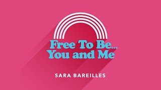 Free To Be...You And Me-Sara Bareilles