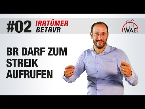 BetrVG Irrtümer #2 - Der Betriebsrat darf zum Streik aufrufen | Betriebsrat Video