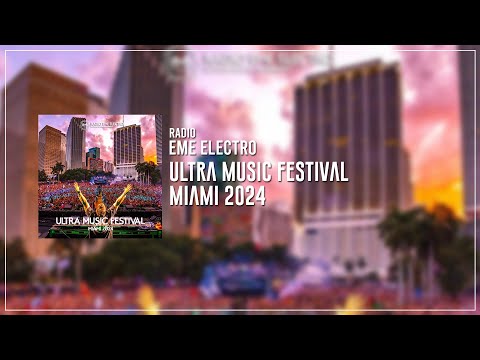 Radio EME Electro 183 - Ultra Music Festival Miami 2024