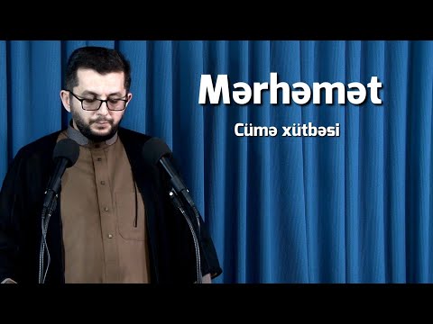 Mərhəmət - Cümə xütbəsi 22.08.2025 - Hacı Bəşir Mənsurov 