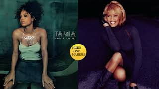 Tamia x Whitney Houston - Can't Go For That / If I Told You That (Mashup)