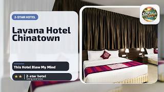 Lavana Hotel Chinatown - This Hotel Blew My Mind | Kuala Lumpur, Malaysia🛏️