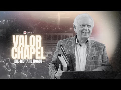 A God Who Still Speaks - Dr. Richard Hogue - Valor Chapel