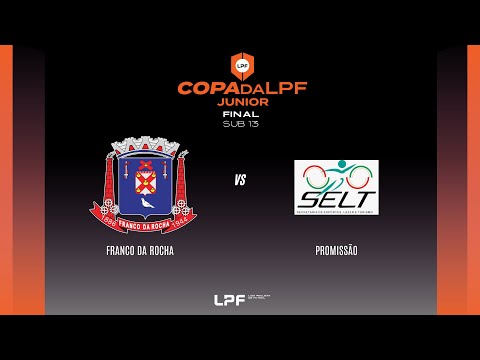 AO VIVO | FINAL COPA DA LPF SUB 13 -  FRANCO DA ROCHA x PROMISSÃO