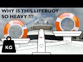 WHY IS THIS LIFEBUOY SO HEAVY