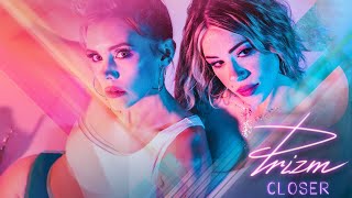 PRIZM - Closer