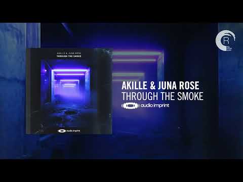 Akille & Juna Rose - Through The Smoke [Audio Imprint] Extended
