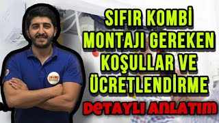 SIFIR KOMBİ MONTAJI KURULUMU İÇİN GEREKEN EVRAKLAR VE ÜCRETLENDİRME !