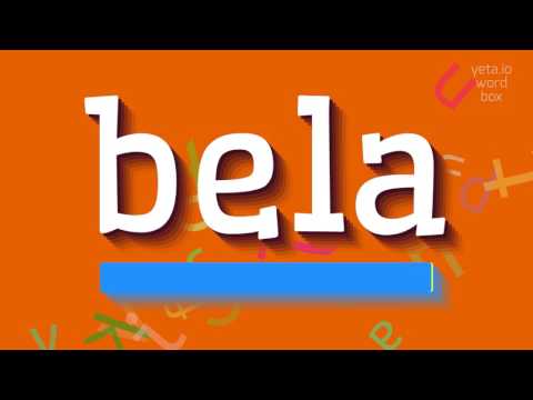 BELA - HOW TO PRONOUNCE BELA?