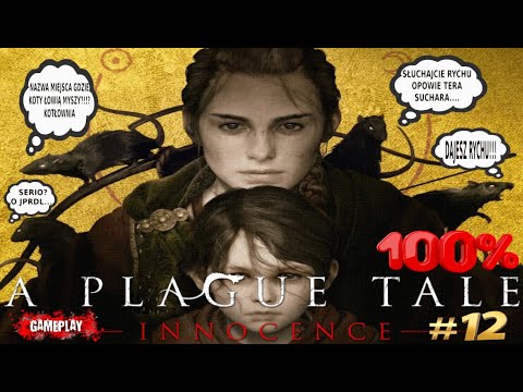 ZAGRAJMY W A PLAGUE TALE INNOCENCE - POKUTA I WIĘZY KRWI odc#12 - BEZ KOMENTARZA - 100%