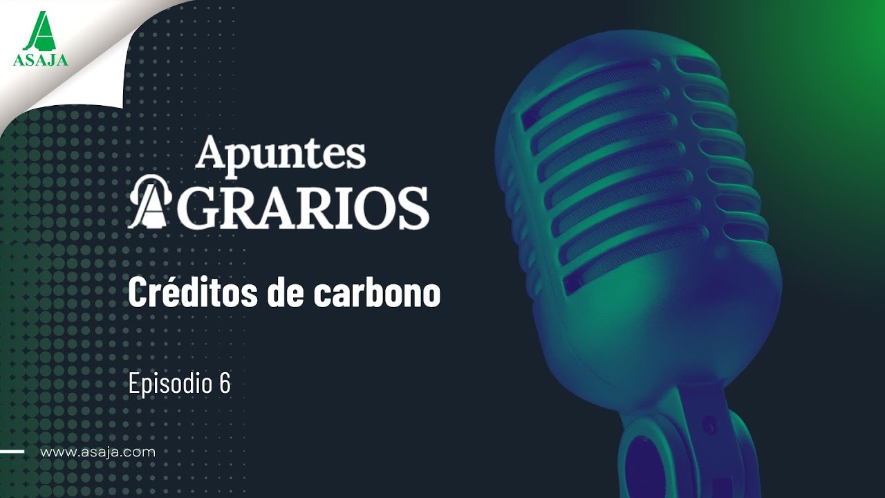 Créditos de carbono · Apuntes Agrarios EP.6 - Podcast de #Asaja