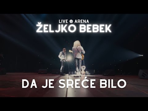 Željko Bebek - Da je sreće bilo (Live @ Arena - 50 godina karijere)