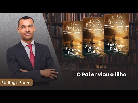 Lição 3 / O Pai enviou o Filho