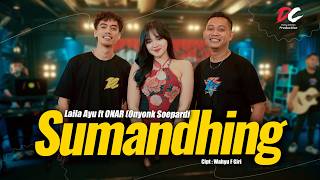 Download lagu LAILA AYU FT DUO ONAR - SUMANDHING ( LIVE MUSIC VIDEO) | DC PRODUCTION mp3