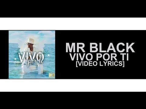 Mr. Black - Vivo por ti (Video Lyrics)