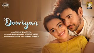 Dooriyan (Official Video) Raghav Chaitanya  Shivin