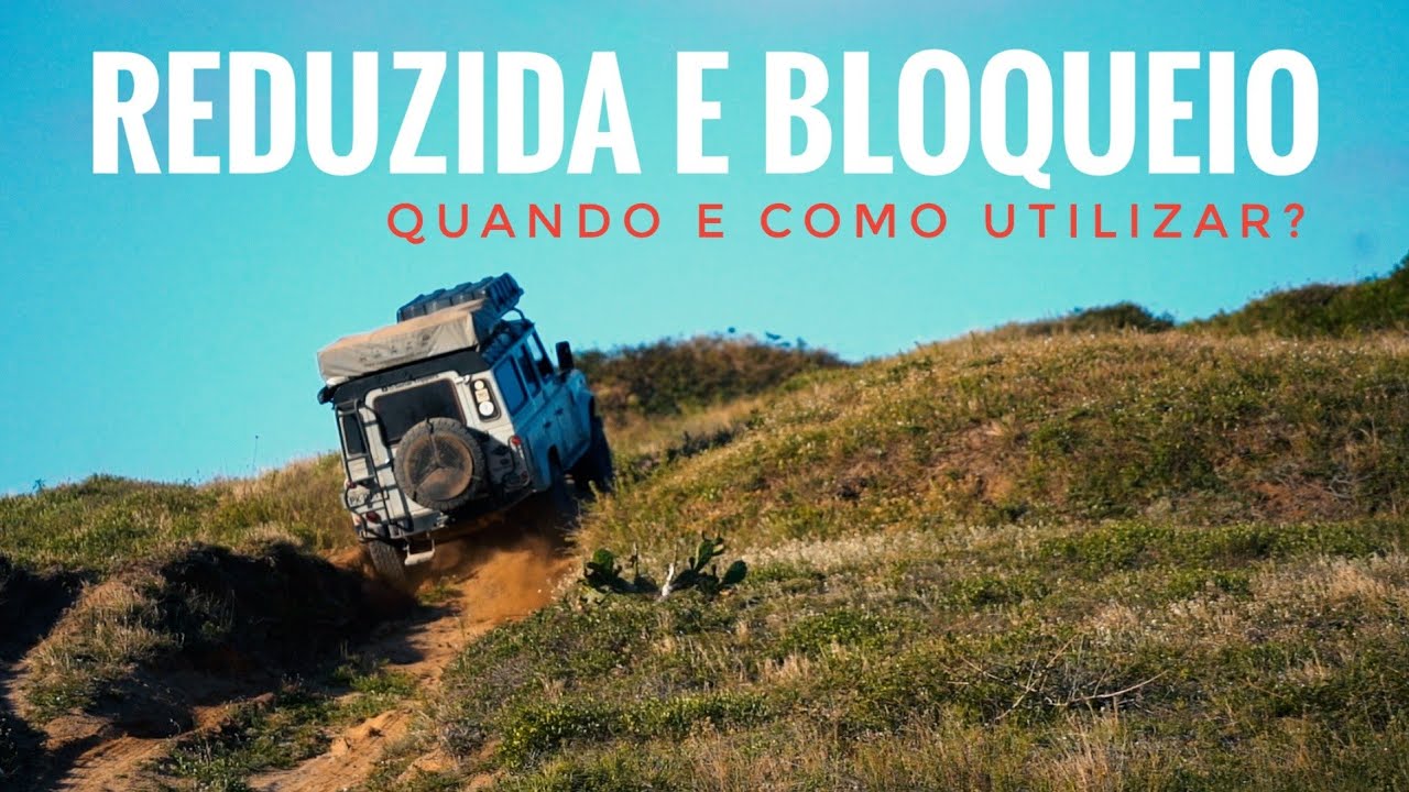 REDUZIDA E BLOQUEIO - QUANDO E COMO USAR NO 4X4?