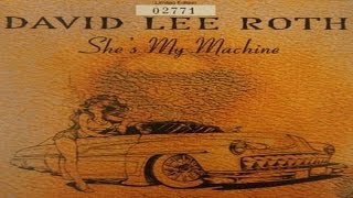 David Lee Roth - She&#39;s My Machine (Remastered) HQ