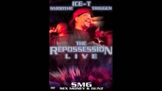 Ice-T - SMG - Sex Money &amp; Gunz - Repossession - Feat Marc Live Smooth Da Hustler Trigga