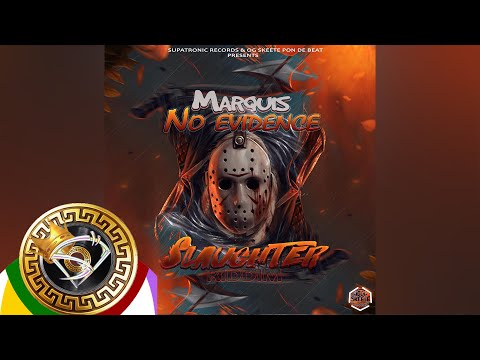Marquis - No Evidence [Slaughter Riddim] Supatronic Records