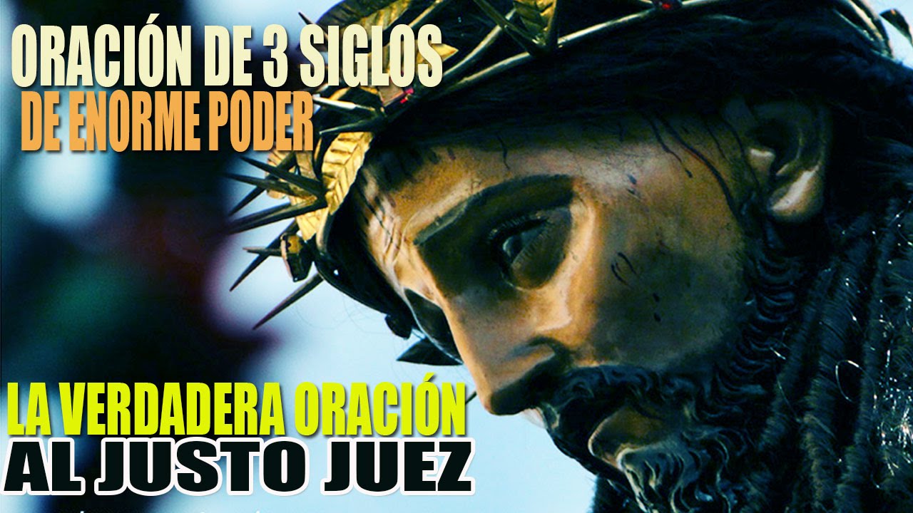 LA VERDADERA ORACIÓN AL JUSTO JUEZ (ORACIÓN PODEROSA contra enemigos muertes, robos,  etc)