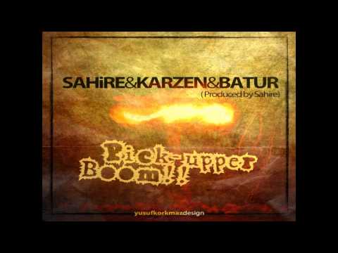 Sahire & Karzen & Batur - Pick-upper Boom!! (Prod. by Sahire)