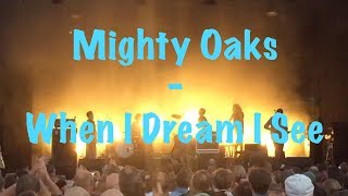 Mighty Oaks - When I Dream I See (Live, 09.08.2018, Jena - Kulturarena)