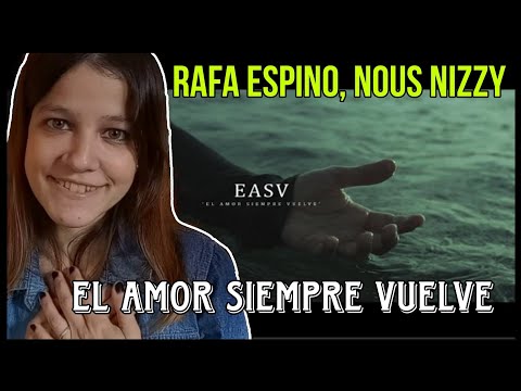 REACCIÓN RAFA ESPINO, NOUS NIZZY - El Amor Siempre Vuelve | Natuchys