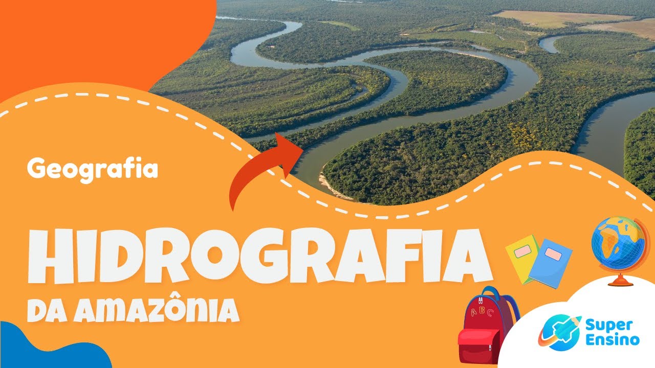 Hidrografia da Amazônia | Geografia 6º ano - SUPER ENSINO