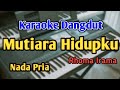 MUTIARA HIDUPKU KARAOKE NADA PRIA COWOK Dangdut Original Rhoma Irama Live Keyboard