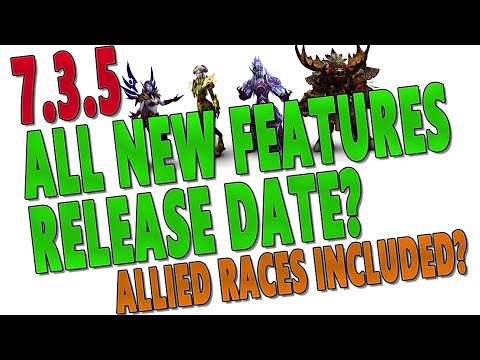 7.3.5 PATCH NOTES - Release Date? Allied Races Unlocked? ALL 7.3.5 FEATURES: Level Scaling & MORE!