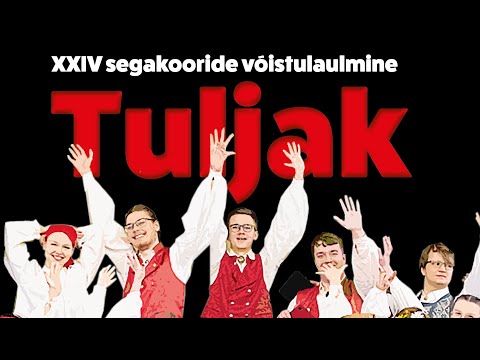 XXIIV segakooride võistulaulmine Tuljak