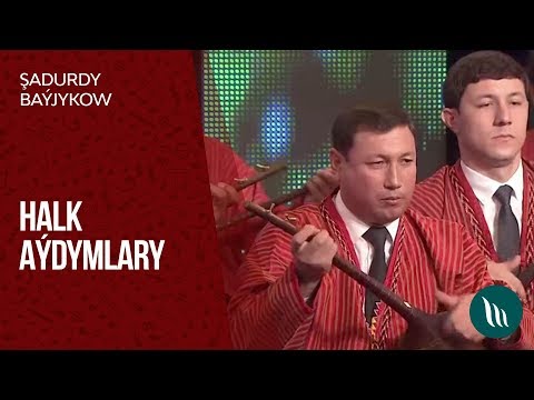 Shadurdy Bayjykow - Halk aydymlary | 2019
