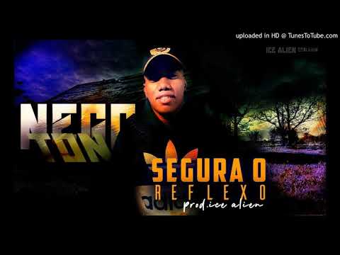 NEGO TON - Segura o Reflexo  (prod. Ice Alien)