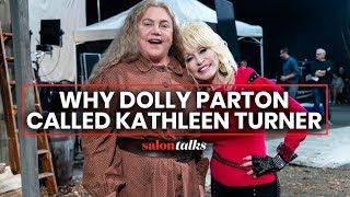 Kathleen Turner on answering Dolly Parton&#39;s phone call: &quot;I was pretty taken a-back&quot;