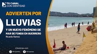 Advierten por lluvias y un nuevo fenómeno de mar de fondo en Guerrero