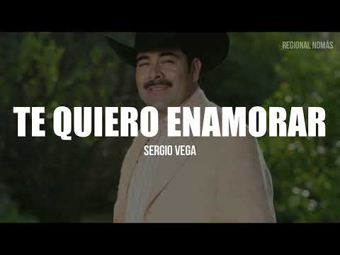 Te Quiero Enamorar - Sergio Vega