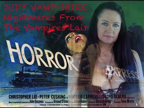 Horror Express (1972) Judy Vamp-Shire Hosting Horror Express In Nightmares From The Vampires Lair