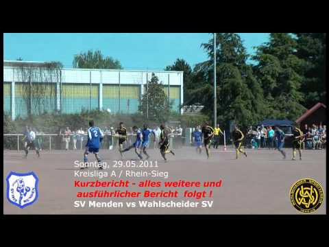 SV Menden -- Wahlscheider SV Kurzbericht von So., 29.05.2011.wmv