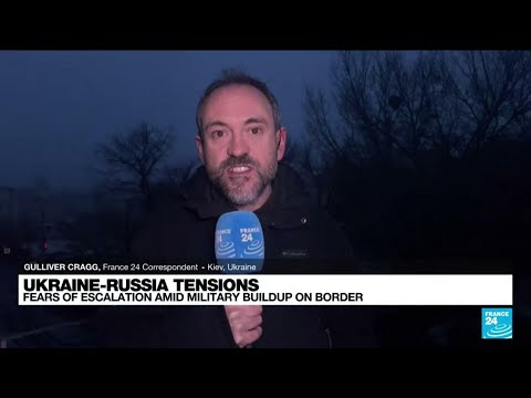 Ukraine-Russia tensions: Fears of escalation amid military buildup on border • FRANCE 24 English