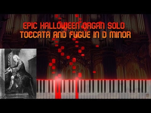 Epic Halloween Organ Solo - Toccata and Fugue in D Minor - J. S. Bach