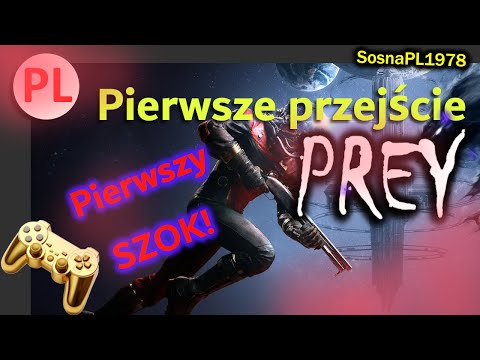 PREY - PIERWSZE PRZEJŚCIE i po chwili SZOK. | Gameplay PL |ODC 1