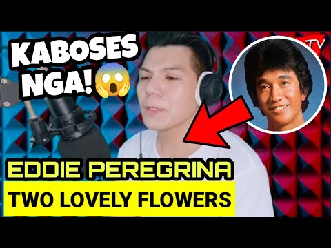 Two lovely flowers - Eddie Peregrina (viral cover)