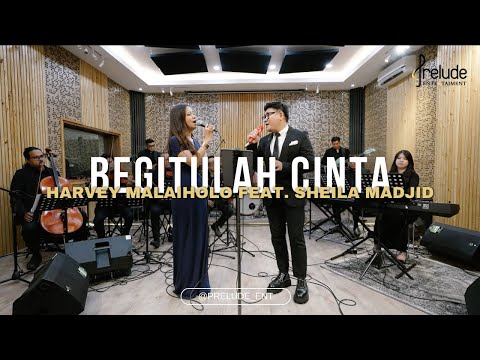 Begitulah Cinta - Harvey Malaiholo ft. Sheila Madjid (Prelude Entertainment Cover)