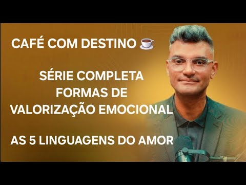 AS 5 LINGUAGENS DO AMOR / CAFÉ COM DESTINO ☕️ / TIAGO BRUNET / SÉRIE COMPLETA