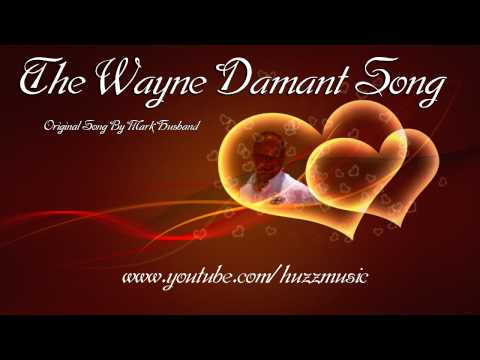 The Wayne Damant Song - Original Song