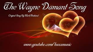 The Wayne Damant Song - Original Song